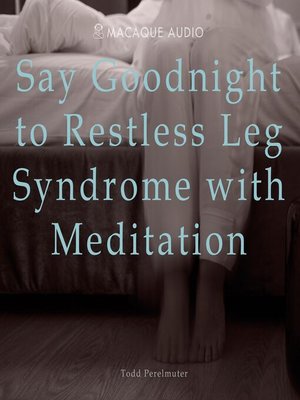 cover image of Say Goodnight to Restless Leg Syndrome with Meditation
